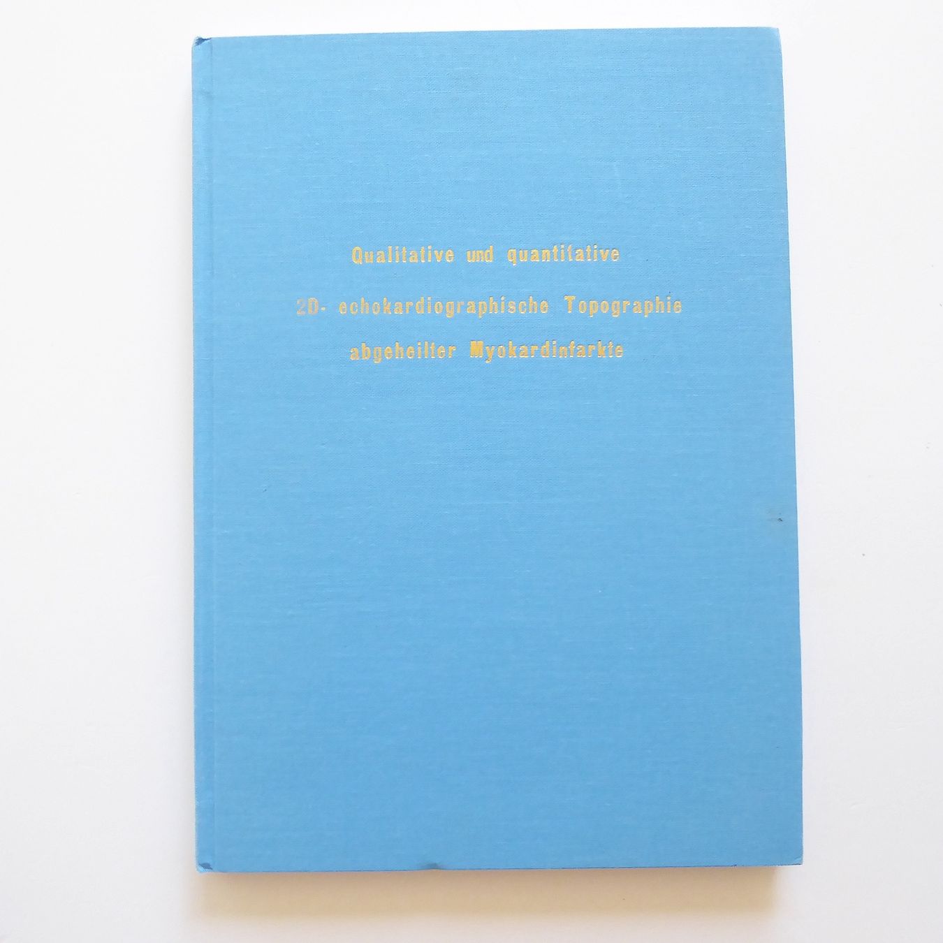 Bücher: Qualitative und quantitative 2D-echokardiographische Topogra – Gebraucht aus Basel von Kunterbunt12