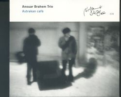 Astrakan Café - Anouar Brahem