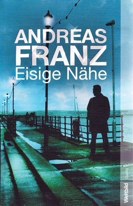Libri: Franz Andreas -   Eisige Nähe / Krimi – Usato da Schaffhausen venduto da buecherlaus-thriller