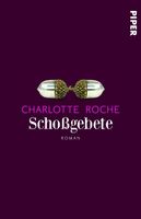 Roche Charlotte - Schossgebete / Roman