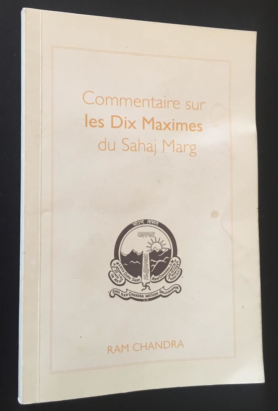 Libri: Commentaire sur les Dix Maximes du Sahaj Marg - Ram Chandra – Usato da Genève venduto da Cockattoo