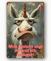 NEUES Metall Schild "Mein Einhorn sagt, ihr seid.." - 226448