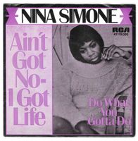 NINA SIMONE  -  AIN'T GOT NO, I GOT LIFE  +  1