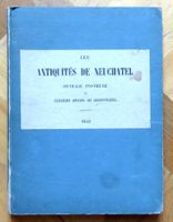 Dubois de Montpéreux - Les antiquités de Neuchâtel