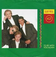 Level 42: To Be With You Again 7"