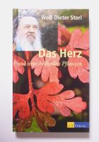Wolf-Dieter Storl: Das Herz und seine heilenden Pflanzen