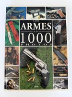Livre Les armes en 1000 photos – Éric Bondoux & Jean-Jacques