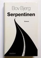 Bov Bjerg: Serpentinen . Roman. Ullstein Buchverlag
