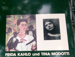 Frida Kahlo und Tina Modotti  (Deutsche Ausgabe)  ©'1982 