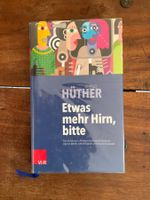 "Etwas mehr Hirn, bitte" von Gerald Hüther