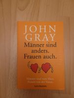 John Gray: Männer sind anders - Frauen auch