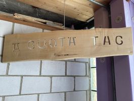 Holztafel ä guotä tag