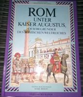 Rom: Unter Kaiser Augustus, dem Begründer des Röm. Weltreich