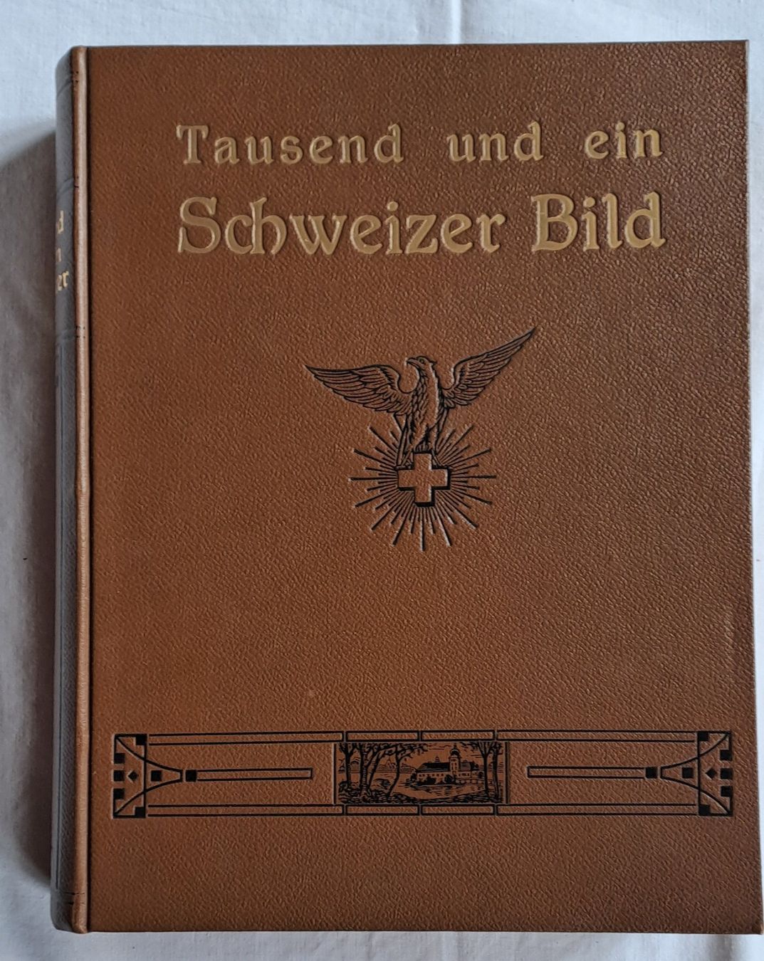 Bücher: Tausend und ein Schweizer Bild - 1926 – Gebraucht aus Trogen von Limboo