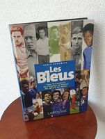 Les Bleus foot. Tous les internationaux