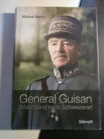 General Henri Guisan - Widerstand nach Schweizer Art  M.Somm