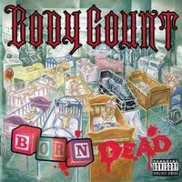 Body Count ‎– Born Dead
