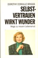 Corkille Briggs Dorothy - Selbstvertrauen wirkt Wunder