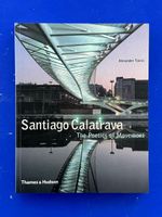 Santiago Calatrava: The Poetics of Movement. Architektur