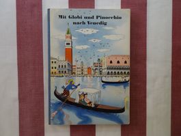 Mit Globi und Pinocchio nach Venedig - 1. Aufl. TOP! - G871