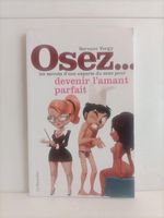 Osez… Les secrets d’une experte du sexe pour devenir l’amant