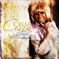 Cruz Celia: La reina y sus amigos CD