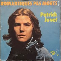 PATRICK JUVET - ROMANTIQUES PAS MORTS