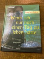 Wenn ich nur noch einen Tag zu leben hätte
