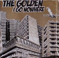 The Golden CD  I Go Nowhere