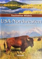 Faszination Wildnis - USA-Nordwesten