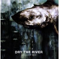 Dry The River - Shallow Bed - Deluxe Edition