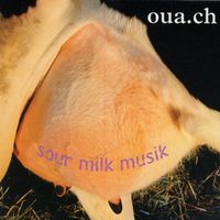 Oua.ch – Sour Milk Musik