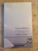 Liebesgrund Gisela Widmer Zytglogge