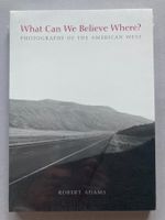 Robert Adams: What Can We Believe Where? / Fotografie