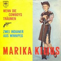 Kilius Marika - Wenn die Cowboys träumen (7")