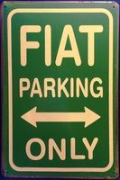 Rusty Blechschild - FIAT PARKING ONLY - 30 X 40 CM
