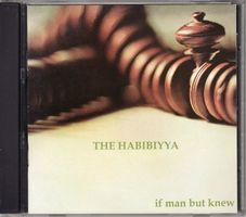 The Habibiyya ‎– If Man But Knew