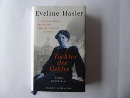 Buch Tochter des Geldes, Eveline Hasler, 1. Auflage 2019