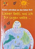 Lieber Gott, was ich Dir sagen wollte