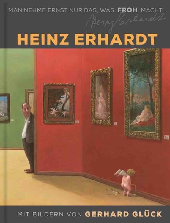 Heinz Erhardt/Glück Man nehme ernst nur das, was froh macht Kaufen