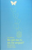 GB Fritz Widmer Wo geit das hi, wo me vergisst? Mundarttexte
