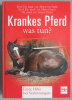 Krankes Pferd was tun? - ein unentbehrliches Praxisbuch