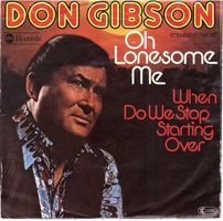 Don Gibson  --  Oh lonesome me  Single7
