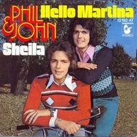 Phil & John - Hello Martina / Sheila (7")