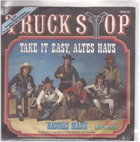 Truck Stop  --  Taket it easy , altes Haus  Single7