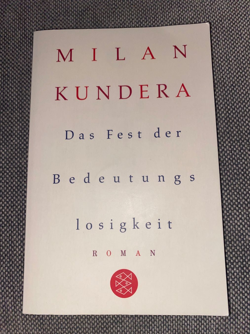 Libri: Milan Kundera - Das Fest der Bedeutungslosigkeit – Usato da Schmerikon venduto da tam_k9vb