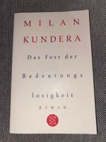 Milan Kundera - Das Fest der Bedeutungslosigkeit
