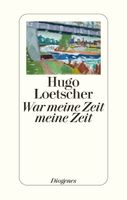 Loetscher Hugo - War meine Zeit, meine Zeit (geb) / Roman
