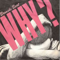 Bronsky Beat  --  Why  Single7