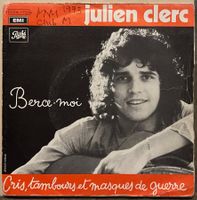 JULIEN CLERC - BERCE-MOI / CRIS, TAMBOURS ET MASQUES DE GUER